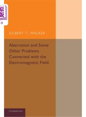 海外直订Aberration and Some Other Problems Connected with the Electromagnetic Field 象差和其他一些与电磁场有关的问题