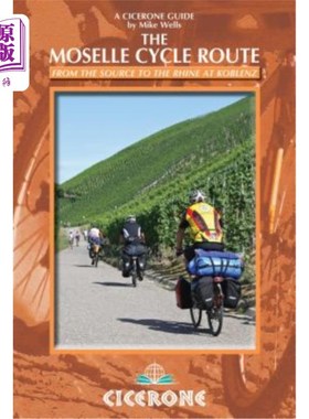 海外直订The Moselle Cycle Route: From the Source to the Rhine at Koblenz 摩泽尔河自行车路线:从源头到科布伦茨的莱茵