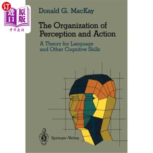 海外直订The Organization of Perception and Action: A Theory for Language and Other Cogni 知觉和行动的组织:语言和其