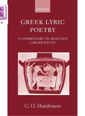 海外直订Greek Lyric Poetry ' a Commentary on Selected Larger Pieces ' 希腊抒情诗《精选大型作品评注》
