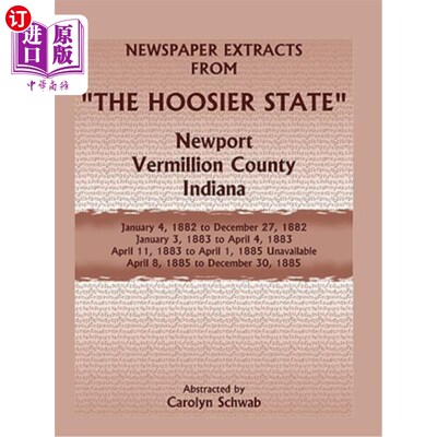 海外直订Newspaper Extracts from the Hoosier State Newspapers, Newport, Vermillion County 1882年1月至18