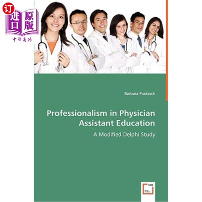 海外直订Professionalism in Physician Assistant Education - A Modified Delphi Study 医师助理教育中的职业化——一项改
