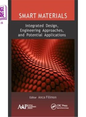 海外直订Smart Materials: Integrated Design, Engineering Approaches, and Potential Applic 智能材料:集成设计、工程方
