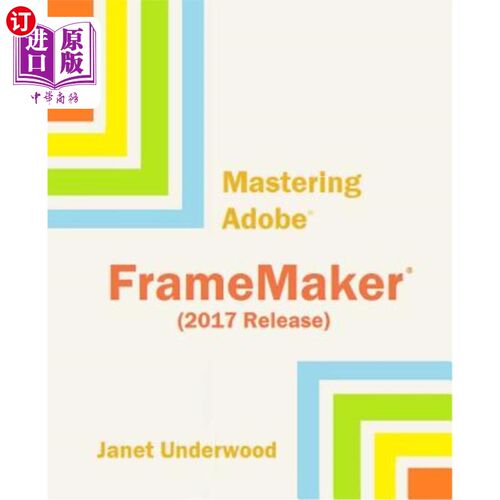 海外直订Mastering Adobe FrameMaker (2017 Release) 掌握Adobe FrameMaker（2017版）