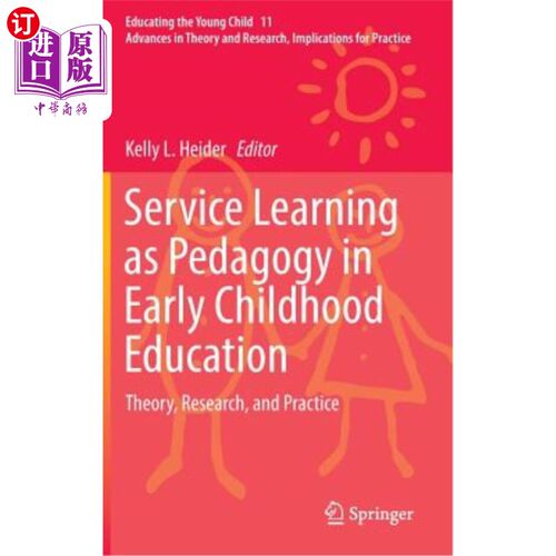 海外直订Service Learning as Pedagogy in Early Childhood Education: Theory, Research, and 服务学习作为幼儿教育的教育