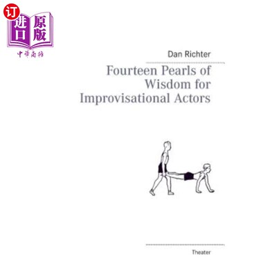 海外直订Fourteen Pearls of Wisdom for Improvisational Actors 即兴演员的十四颗智慧之珠