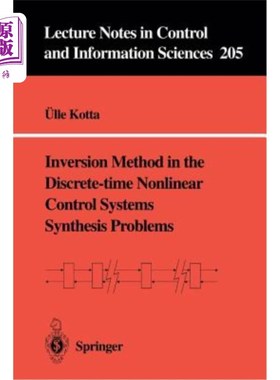 海外直订Inversion Method in the Discrete-Time Nonlinear Control Systems Synthesis Proble 离散时间非线性控制系统综合