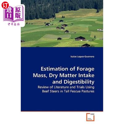 海外直订Estimation of Forage Mass, Dry Matter Intake and Digestibility 估算饲料质量、干物质采食量和消化率