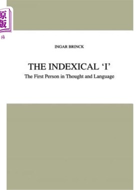 海外直订The Indexical 'i': The First Person in Thought and Language 索引'i':思想和语言中的第一个人