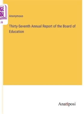 海外直订Thirty-Seventh Annual Report of the Board of Education 教育委员会第三十七届年度报告