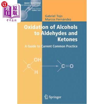 海外直订Oxidation of Alcohols to Aldehydes and Ketones: A Guide to Current Common Practi 醇类氧化为醛类和酮类：当前