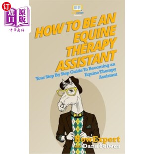 如何成为一名马治疗 Step Therapy Equine Becoming 海外直订医药图书How Assistant Guide Your