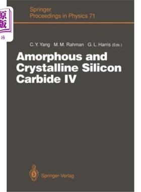 海外直订Amorphous and Crystalline Silicon Carbide IV: Proceedings of the 4th Internation 非晶和晶体碳化硅IV：第四届