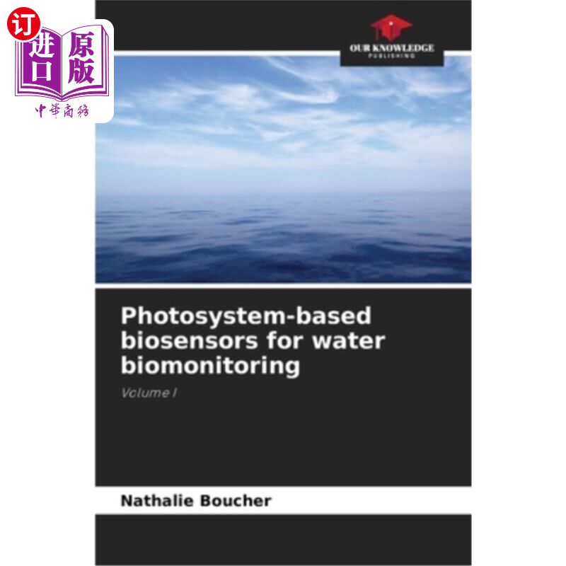 海外直订Photosystem-based biosensors for water biomonitoring 用于水生物监测的光系统生物传感器