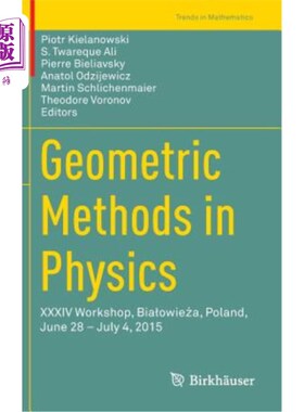 海外直订Geometric Methods in Physics: XXXIV Workshop, Bialowieża, Poland, June 28 - 物理中的几何方法:X