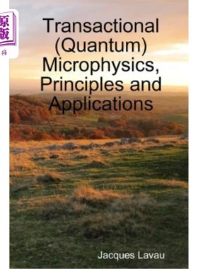 海外直订Transactional (Quantum) Microphysics, Principles and Applications 事务（量子）微物理、原理和应用