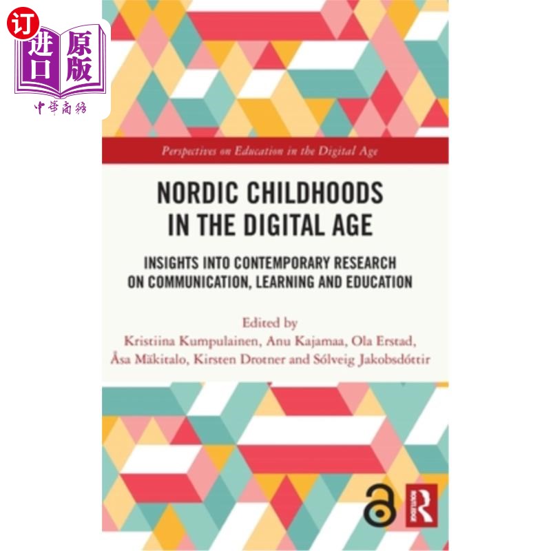 海外直订Nordic Childhoods in the Digital Age: Insights into Contemporary Research on Com 数字时代的北欧童年:当代交