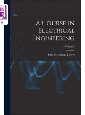 海外直订A Course in Electrical Engineering; Volume 2 电气工程课程;卷2