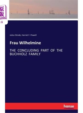 海外直订Frau Wilhelmine: The Concluding Part of the Buchholz Family 威廉夫人：布赫霍尔茨家族的最后一部分
