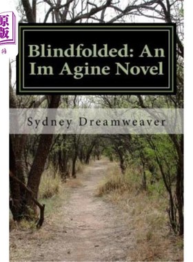 海外直订Blindfolded: An Im Agine Novel 蒙着眼睛：一部感人的小说