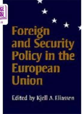 海外直订Foreign and Security Policy in the European Union 欧盟外交与安全政策