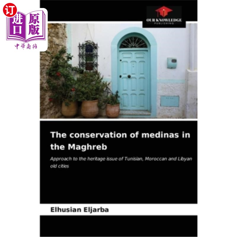 海外直订The conservation of medinas in the Maghreb马格里布的麦地那的保护