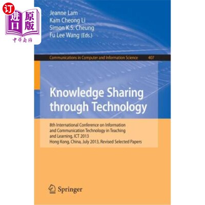 海外直订Knowledge Sharing Through Technology: 8th International Conference on Informatio 通过技术共享知识:第八届信