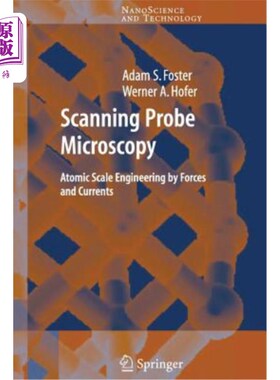 海外直订Scanning Probe Microscopy: Atomic Scale Engineering by Forces and Currents 扫描探针显微镜:力和电流的原子尺