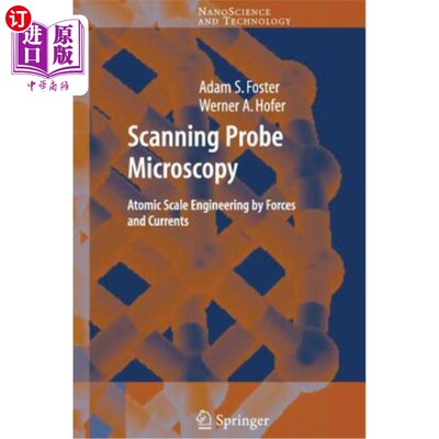 海外直订Scanning Probe Microscopy: Atomic Scale Engineering by Forces and Currents 扫描探针显微镜:力和电流的原子尺