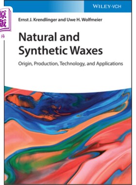 海外直订Natural and Synthetic Waxes: Origin, Production, Technology, and Applications 天然和合成蜡.生产，技术和应用