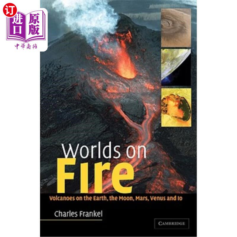 海外直订Worlds on Fire: Volcanoes on the Earth, the Moon, Mars, Venus and IO 着火的世界:地球上的火山,月球,火星,