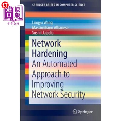 海外直订Network Hardening: An Automated Approach to Improving Network Security 强化：一种提高安全性的自动化
