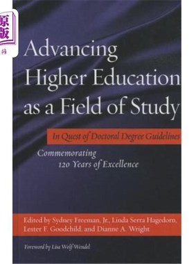 海外直订Advancing Higher Education as a Field of Study: In Quest of Doctoral Degree Guid 推进高等教育作为一个研究领