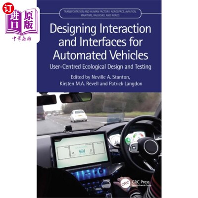 海外直订Designing Interaction and Interfaces for Automat... 自动驾驶汽车的交互和界面设计