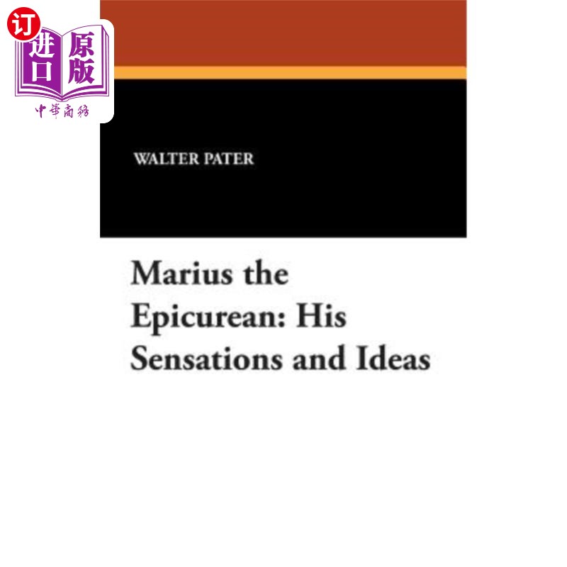 海外直订Marius the Epicurean: His Sensations and Ideas 伊壁鸠鲁主义者马吕斯:他的感觉和思想