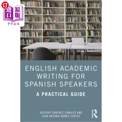 海外直订English Academic Writing for Spanish Speakers: A Practical Guide 西班牙语英语学术写作：实用指南