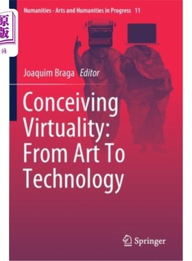 海外直订Conceiving Virtuality: From Art to Technology 构思虚拟:从艺术到技术
