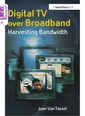 海外直订Digital TV Over Broadband: Harvesting Bandwidth 基于宽带的数字电视:获取带宽