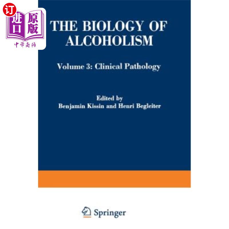 海外直订The Biology of Alcoholism: Volume 3: Clinical Pathology 酒精中毒生物学:第3卷:临床病理学