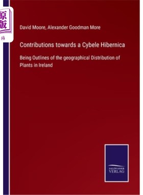 海外直订Contributions towards a Cybele Hibernica: Being Outlines of the geographical Dis 对Cybele Hi