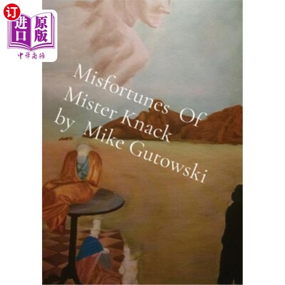 海外直订Misfortunes Of Mister Knack by Mike Gutowski 迈克·古托斯基的《Knack先生的不幸》