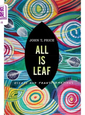 海外直订All Is Leaf: Essays and Transformations 一切都是树叶:散文和转变