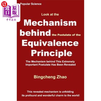 海外直订Look at the Mechanism Behind the Postulate of the Equivalence Principle: The Mec 看看等价原理假设背后的机制
