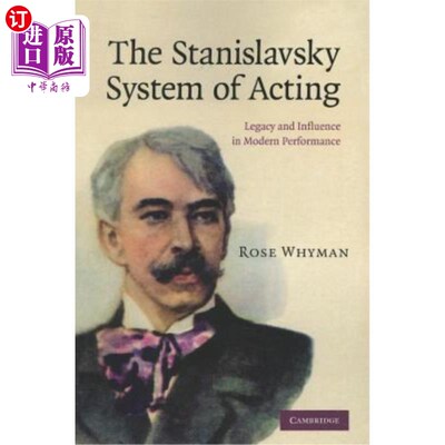 海外直订The Stanislavsky System of Acting: Legacy and Influence in Modern Performance 斯坦尼斯拉夫斯基表演体系：现代表演