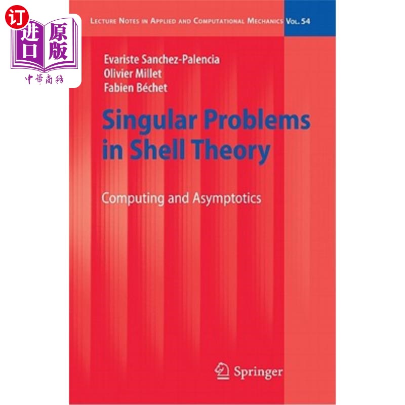 海外直订Singular Problems in Shell Theory: Computing and Asymptotics 壳理论中的奇异问题：计算与渐近性