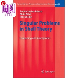 海外直订Singular Problems in Shell Theory: Computing and Asymptotics 壳理论中的奇异问题:计算与渐近性