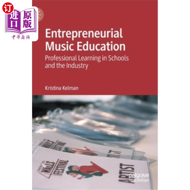 海外直订Entrepreneurial Music Education: Professional Learning in Schools and the Indust 创业音乐教育:学校与行业的专业