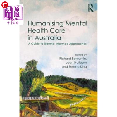 海外直订Humanising Mental Health Care in Australia: A Guide to Trauma-Informed Approache 澳大利亚精神卫生保健人性化