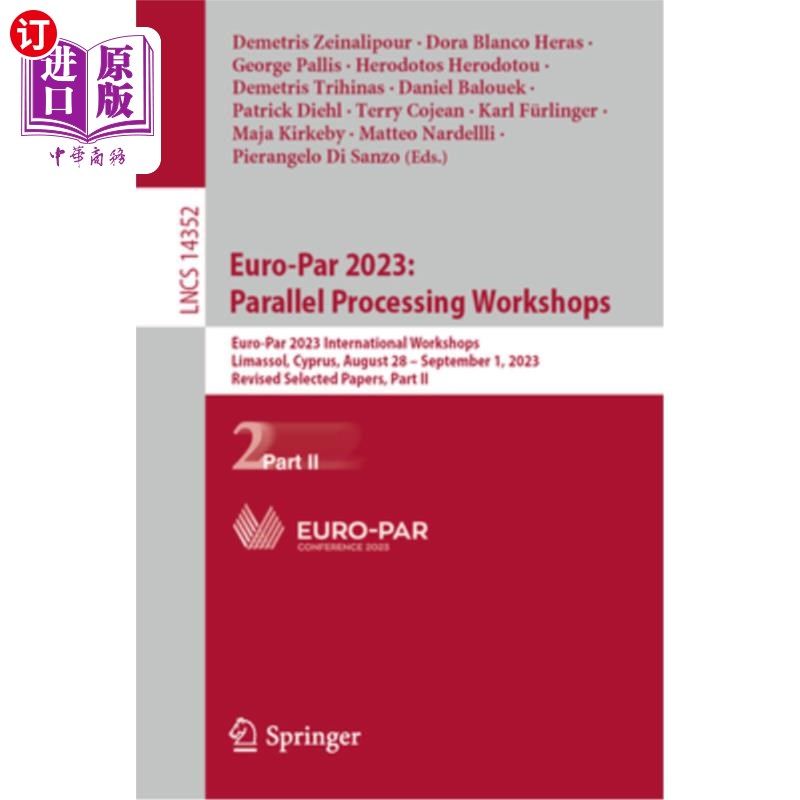 海外直订Euro-Par 2023: Parallel Processing Workshops: Euro-Par 2023 International Worksh Euro-Par 2