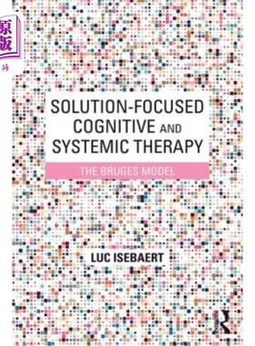 海外直订医药图书Solution-Focused Cognitive and Systemic Therapy: The Bruges Model 以解决方案为中心的认知和系统治疗